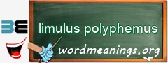 WordMeaning blackboard for limulus polyphemus